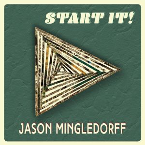 Album cover for "Start It!" by Jason Mingledorff